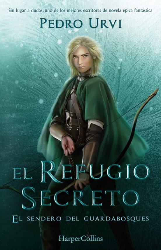 EL REFUGIO SECRETO (EL SENDERO DEL GUARDABOSQUES) LIBRO 5 | 9788418774881 | Pedro Urvi | Tienda de Cómics, Manga, Magic y Pokémon en Torrejón de Ardoz