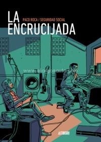 La encrucijada | 9788416880409 | Roca, Paco ; Seguridad Social | Tienda de Cómics, Manga, Magic y Pokémon en Torrejón de Ardoz