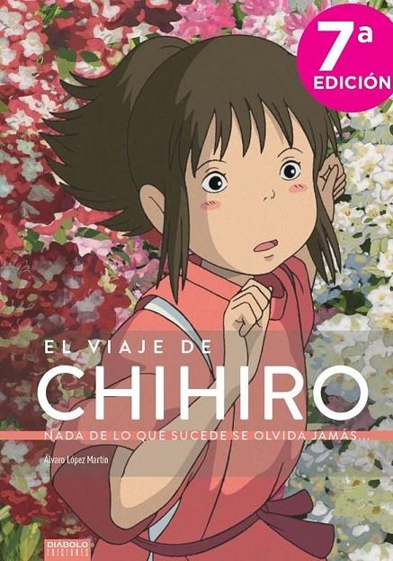 EL VIAJE DE CHIHIRO, NADA DE LO QUE SUCEDE SE OLVIDA JAMÁS 7ª EDICIÓN | 9788494699580 | ALVARO LOPEZ MARTIN | Tienda de Cómics, Manga, Magic y Pokémon en Torrejón de Ardoz