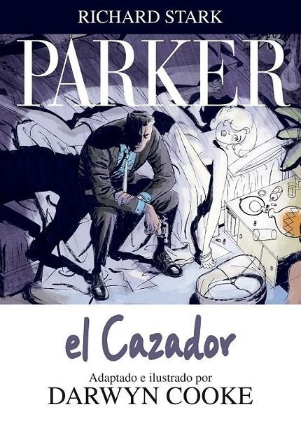 PARKER # 01: EL CAZADOR (2ªED) | 9788492769377 | DARWYN COOKE - RICHARD STARK | Tienda de Cómics, Manga, Magic y Pokémon en Torrejón de Ardoz