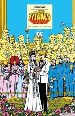 LOS NUEVOS TITANES VOL. 5 DE 6: LA BODA DE DONNA T | 9788419733184 | MARV WOLFMAN - GEORGE PÉREZ | Tienda de Cómics, Manga, Magic y Pokémon en Torrejón de Ardoz