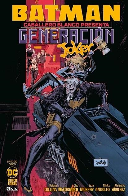 BATMAN CABALLERO BLANCO PRESENTA: GENERACIÓN JOKER # 05 | 9788419972729 | CLAY MCCORMACK - KATANA COLLINS - MIRKA ANDOLFO - SEAN MURPHY | Tienda de Cómics, Manga, Magic y Pokémon en Torrejón de Ardoz