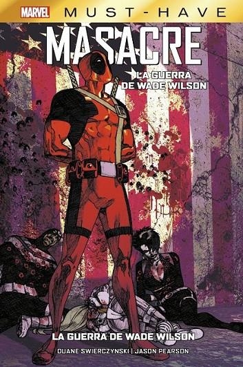 MARVEL MUST-HAVE MASACRE # 01 LA GUERRA DE WADE WILSON NUEVA EDICIÓN | 9788411017923 | Tienda de Cómics, Manga, Magic y Pokémon en Torrejón de Ardoz