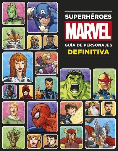 SUPERHEROES MARVEL GUIA DE PERSONAJES DEFINITIVA | 9788499516790 | Varios | Tienda de Cómics, Manga, Magic y Pokémon en Torrejón de Ardoz