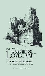 CUADERNOS LOVECRAFT 02/02 LA CIUDAD SIN NOMBRE | 9788445009796 | Tienda de Cómics, Manga, Magic y Pokémon en Torrejón de Ardoz