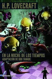 H.P. LOVECRAFT EN LA NOCHE DE LOS TIEMPOS- LOVECRAFT | 9788411403542 | H. P. LOVECRAFT - GOU TANABE | Tienda de Cómics, Manga, Magic y Pokémon en Torrejón de Ardoz