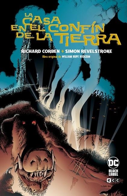 LA CASA EN EL CONFIN DE LA TIERRA | 9788410108431 | RICHARD CORBEN - SIMON REVELSTROKE - WILLIAM HOPE HODGSON | Tienda de Cómics, Manga, Magic y Pokémon en Torrejón de Ardoz