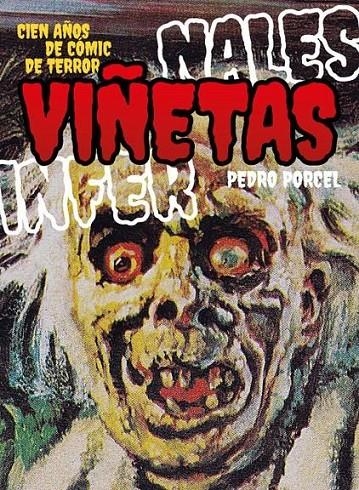 VIÑETAS INFERNALES CIEN AÑOS DE COMIC DE TERROR | 9788412663112 | JESUS PALACIOS - PEDRO PORCEL | Tienda de Cómics, Manga, Magic y Pokémon en Torrejón de Ardoz