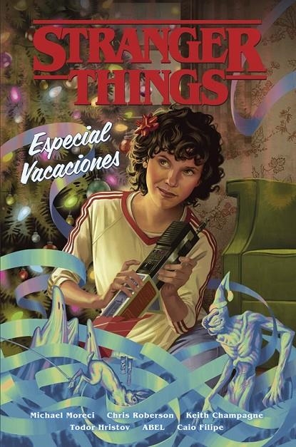 STRANGER THINGS: ESPECIAL VACACIONES | 9788467964561 | CHRIS ROBERSON - KEITH CHAMPAGNE - MICHAEL MORIECI - TODOR HRISTOV - ABEL - CAIO FILIPE | Tienda de Cómics, Manga, Magic y Pokémon en Torrejón de Ardoz