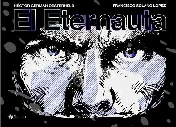 EL ETERNAUTA | 9788491749264 | H. G. OESTERHELD - FRANCISCO SOLANO LÓPEZ | Tienda de Cómics, Manga, Magic y Pokémon en Torrejón de Ardoz