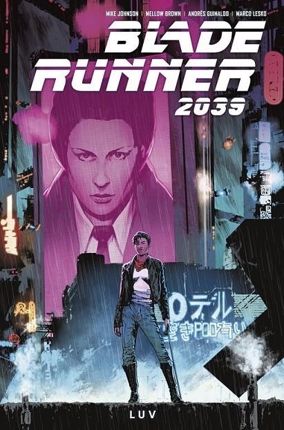 BLADE RUNNER 2039 1. LUV | 9788467964578 | MIKE JOHSON - ANDRÉS GUINALDO - MELLOW BROWN | Tienda de Cómics, Manga, Magic y Pokémon en Torrejón de Ardoz