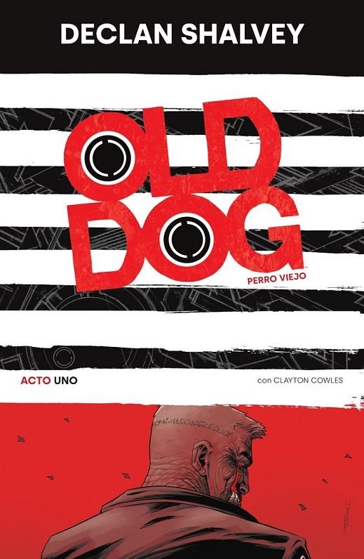 OLD DOG (PERRO VIEJO) 01 | 9788467964592 | CLAYTON COWLES - DECLAN SHALVEY | Tienda de Cómics, Manga, Magic y Pokémon en Torrejón de Ardoz