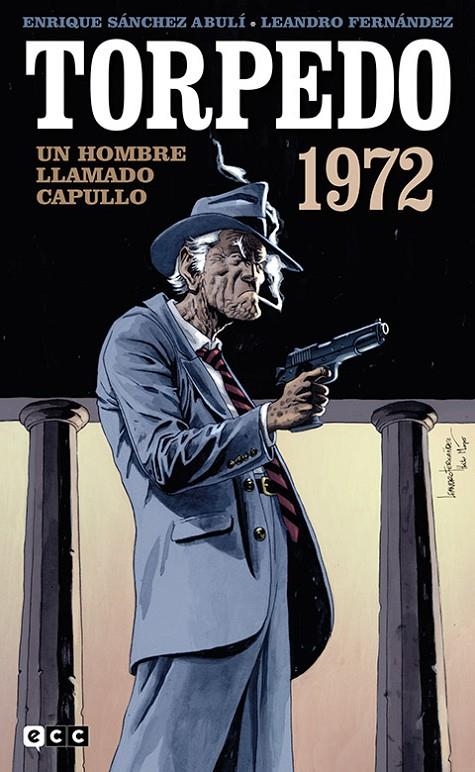 TORPEDO 1972 VOL. 3: UN HOMBRE LLAMADO CAPULLO | 9788419811370 | LEANDRO FERNÁNDEZ - ENRIQUE SANCHEZ ABULI | Tienda de Cómics, Manga, Magic y Pokémon en Torrejón de Ardoz