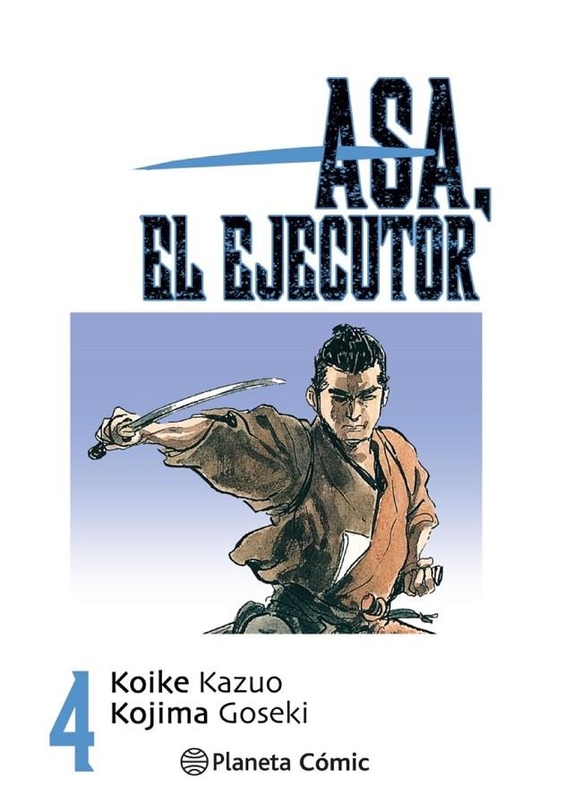 ASA EL EJECUTOR Nº04/10 | 9788491460510 | KAZUO KOIKE - GOSEKI KOJIMA | Tienda de Cómics, Manga, Magic y Pokémon en Torrejón de Ardoz