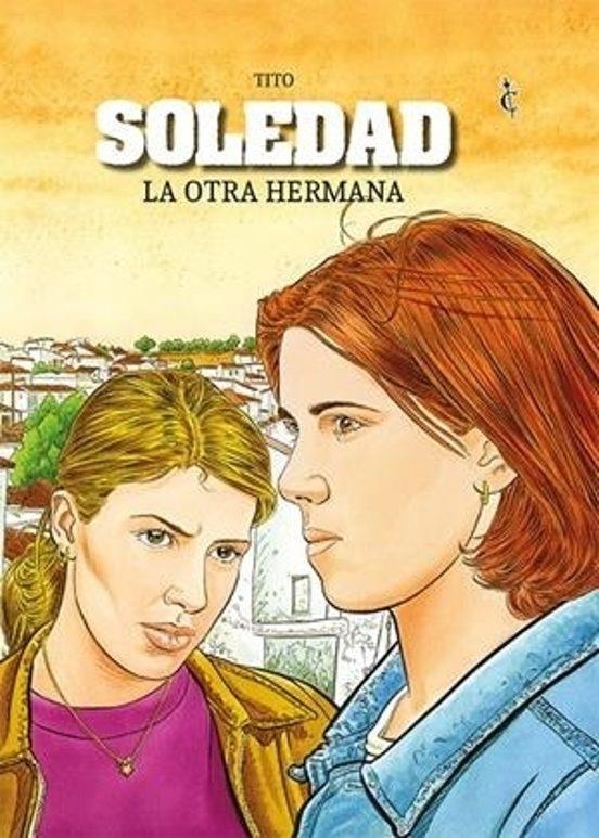 SOLEDAD. LA OTRA HERMANA | 9788412727401 | TITO | Tienda de Cómics, Manga, Magic y Pokémon en Torrejón de Ardoz