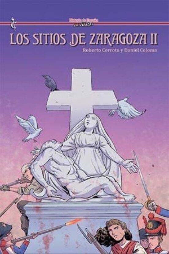 LOS SITIOS DE ZARAGOZA II | 9788412660890 | Roberto Corroto - DANIEL COLOMA | Tienda de Cómics, Manga, Magic y Pokémon en Torrejón de Ardoz