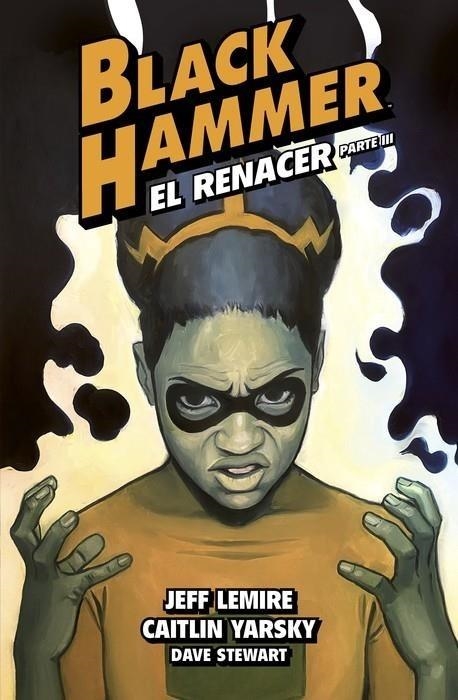 BLACK HAMMER # 07 EL RENACER PARTE 3 | 9788419670250 | JEFF LEMIRE - CAITLIN YARSKY - DAVE STEWART | Tienda de Cómics, Manga, Magic y Pokémon en Torrejón de Ardoz