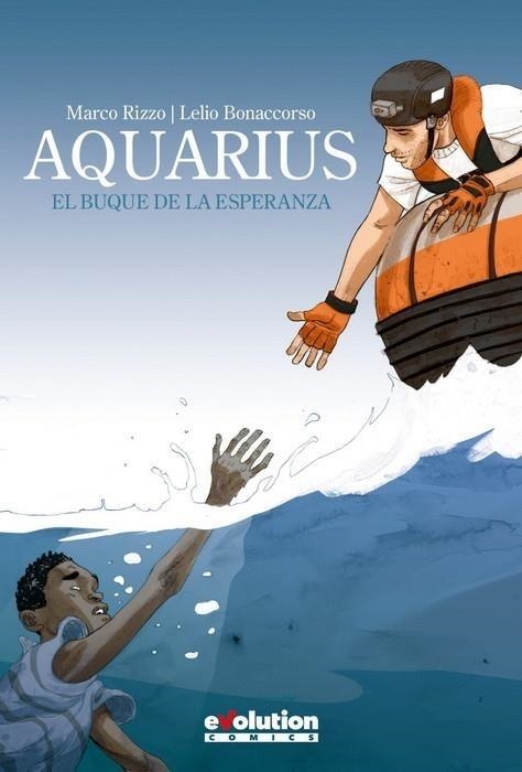 AQUARIUS. EL BUQUE DE LA ESPERANZA | 9788413344102 | MARCO RIZZO - LELIO BONACCORSO | Tienda de Cómics, Manga, Magic y Pokémon en Torrejón de Ardoz