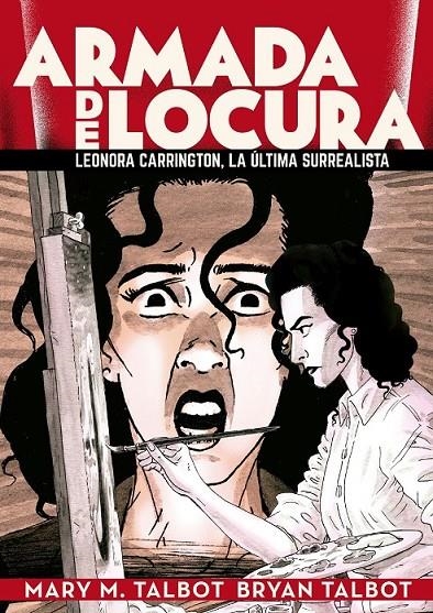 ARMADA DE LOCURA: LEONORA CARRINGTON, LA ULTIMA SU | 9788418809910 | MARY M. TALBOT - BRYAN TALBOT | Tienda de Cómics, Manga, Magic y Pokémon en Torrejón de Ardoz