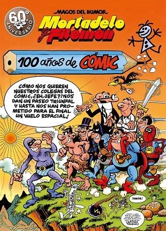 MAGOS DEL HUMOR 067: MORTADELO Y FILEMÓN. 100 AÑOS DE COMIC | 9788402427373 | FRANCISCO IBÁÑEZ | Tienda de Cómics, Manga, Magic y Pokémon en Torrejón de Ardoz