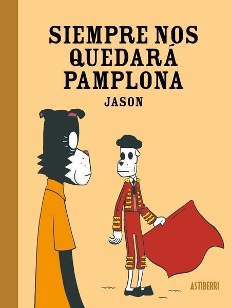 SIEMPRE NOS QUEDARA PAMPLONA | 9788418909221 | JASON | Tienda de Cómics, Manga, Magic y Pokémon en Torrejón de Ardoz