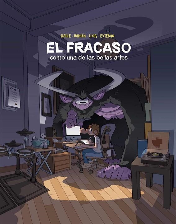 EL FRACASO COMO UNA DE LAS BELLAS ARTES | 9788412466652 | RAÚLE - DAMIÁN - ESTEBAN HERNÁNDEZ - FERNANDO LLOR | Tienda de Cómics, Manga, Magic y Pokémon en Torrejón de Ardoz