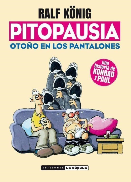 PITOPAUSIA. OTOÑO EN LOS PANTALONES | 9788416400997 | Ralf König | Tienda de Cómics, Manga, Magic y Pokémon en Torrejón de Ardoz