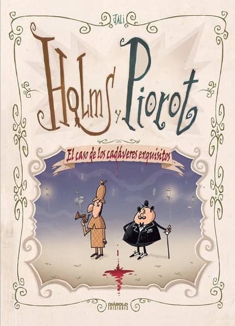 HOLMS Y PIOROT. EL CASO DE LOS CADAVERES EXQUISITOS | 9788418320514 | JALI | Tienda de Cómics, Manga, Magic y Pokémon en Torrejón de Ardoz