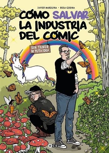 CÓMO SALVAR LA INDUSTRIA DEL CÓMIC SIN TENER NI PUTA IDEA | 9788419678485 | JAVIER MARQUINA - ROSA CODINA | Tienda de Cómics, Manga, Magic y Pokémon en Torrejón de Ardoz