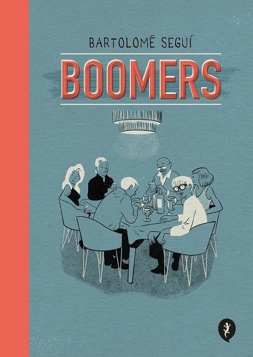 BOOMERS | 9788418621819 | BARTOLOMÉ SEGUÍ | Tienda de Cómics, Manga, Magic y Pokémon en Torrejón de Ardoz