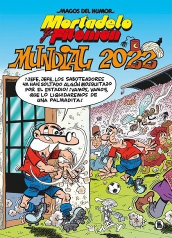 MAGOS DEL HUMOR 217: MORTADELO Y FILEMÓN. MUNDIAL 2022 | 9788402426949 | FRANCISCO IBÁÑEZ | Tienda de Cómics, Manga, Magic y Pokémon en Torrejón de Ardoz