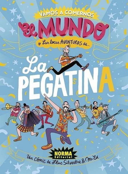 LA PEGATINA. VAMOS A COMERNOS EL MUNDO O LAS LOCAS AVENTURAS DE... | 9788467964745 | LA PEGATINA - LLUC SILVESTRE - MR. ED | Tienda de Cómics, Manga, Magic y Pokémon en Torrejón de Ardoz