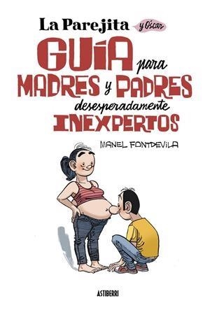 LA PAREJITA Y OSCAR. GUIA PARA MADRES Y PADRES DES | 9788419670137 | MANEL FONTDEVILA | Tienda de Cómics, Manga, Magic y Pokémon en Torrejón de Ardoz