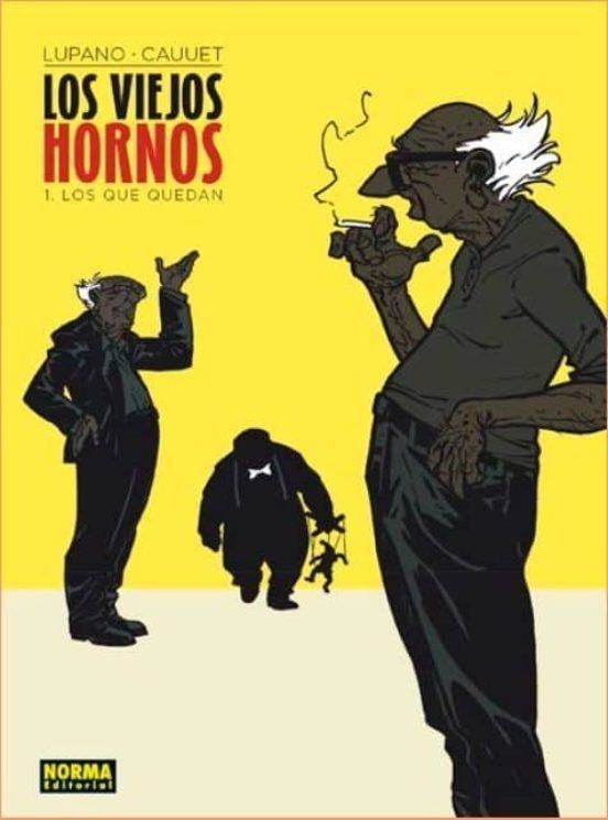 LOS VIEJOS HORNOS 1. LOS QUE QUEDAN | 9788467920482 | WILFRID LUPANO - PAUL CAUUET | Tienda de Cómics, Manga, Magic y Pokémon en Torrejón de Ardoz