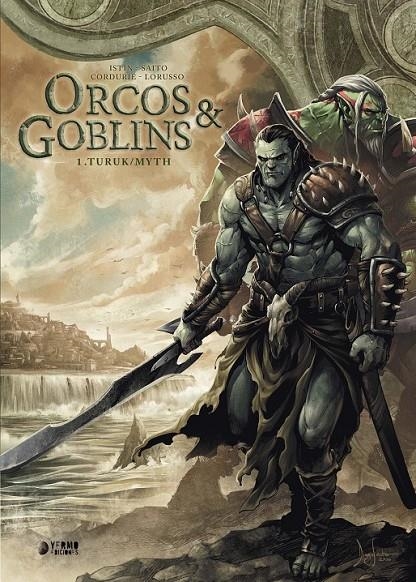 ORCOS Y GOBLINS 01: TURUK / MYTH | 9788417957216 | JEAN-LUC ISTIN - SYLVAIN CORDURIE - DIOGO SAITO - GIOVANNI LORUSSO | Tienda de Cómics, Manga, Magic y Pokémon en Torrejón de Ardoz