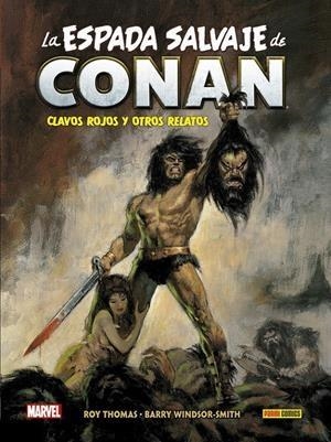 BIBLIOTECA CONAN. LA ESPADA SALVAJE DE CONAN 01. CLAVOS ROJOS Y OTROS RELATOS | 9788413345314 | ROY THOMAS - BARRY SMITH | Tienda de Cómics, Manga, Magic y Pokémon en Torrejón de Ardoz