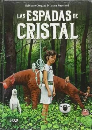 LAS ESPADAS DE CRISTAL | 9788416428564 | CORGIAT, SILVYANE / ZUCCHERI, LAURA | Tienda de Cómics, Manga, Magic y Pokémon en Torrejón de Ardoz