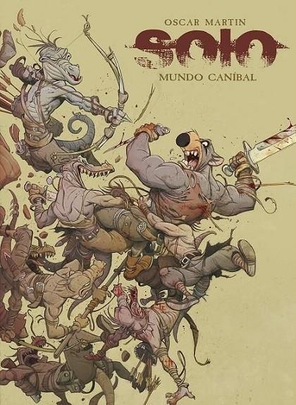 SOLO TOMO 04 MUNDO CANIBAL | 9788412678420 | OSCAR MARTÍN | Tienda de Cómics, Manga, Magic y Pokémon en Torrejón de Ardoz