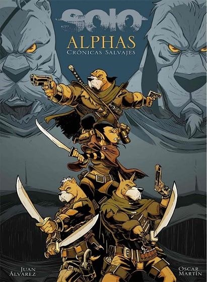 SOLO. ALPHAS CRÓNICAS SALVAJES (2ª EDICION) | 9788412678451 | OSCAR MARTIN - JUAN ALVAREZ | Tienda de Cómics, Manga, Magic y Pokémon en Torrejón de Ardoz