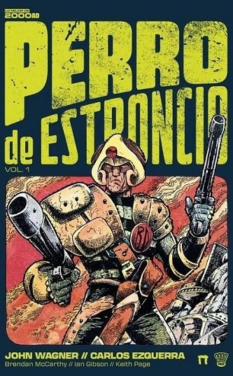 PERRO DE ESTRONCIO 01 | 9788419740748 | CARLOS EZQUERRA - JOHN WAGNER - BRENDAN MCCARTHY - IAN GIBSON | Tienda de Cómics, Manga, Magic y Pokémon en Torrejón de Ardoz