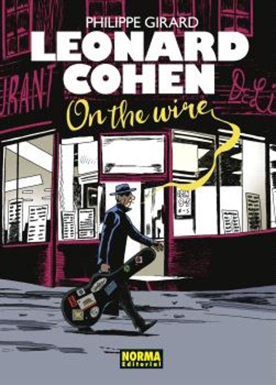 LEONARD COHEN. ON THE WIRE | 9788467951097 | PHILIPPE GIRARD | Tienda de Cómics, Manga, Magic y Pokémon en Torrejón de Ardoz