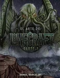 EL ARTE DE LOVECRAFT. PARTE 1 | 9788412492217 | MARCO ART , DANIEL / DAWN | Tienda de Cómics, Manga, Magic y Pokémon en Torrejón de Ardoz