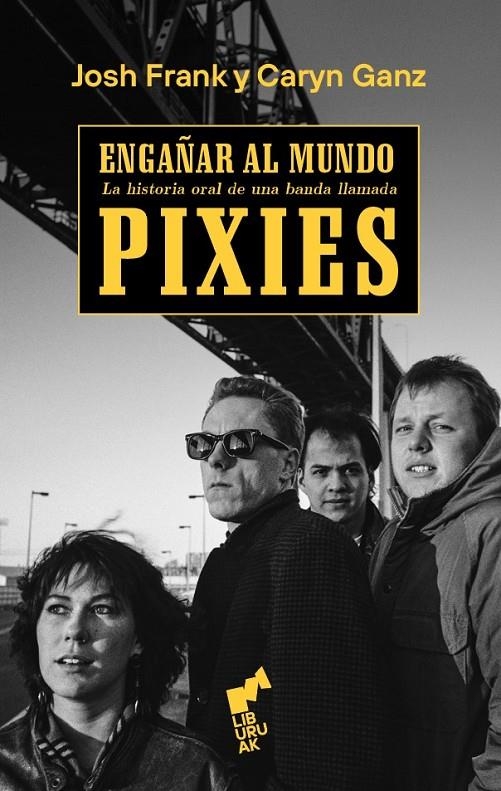 ENGAÑAR AL MUNDO PIXIES | 9788419234100 | JOSH FRANK - CARYN GANZ | Tienda de Cómics, Manga, Magic y Pokémon en Torrejón de Ardoz