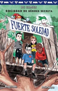 Sociedad de Héroes Secreta N2: Fuerte Soledad | 9788417036645 | Derek Fridolfs | Tienda de Cómics, Manga, Magic y Pokémon en Torrejón de Ardoz