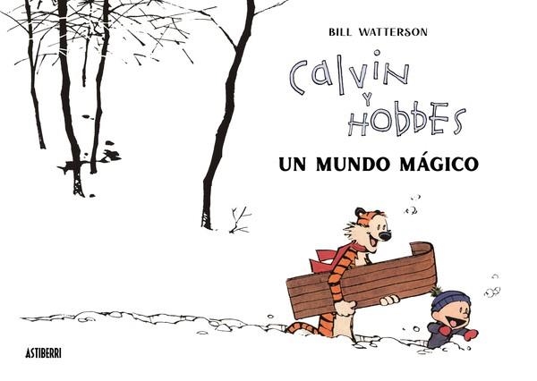 CALVIN Y HOBBES. UN MUNDO MAGICO | 9788418909542 | BILL WATTERSON | Tienda de Cómics, Manga, Magic y Pokémon en Torrejón de Ardoz