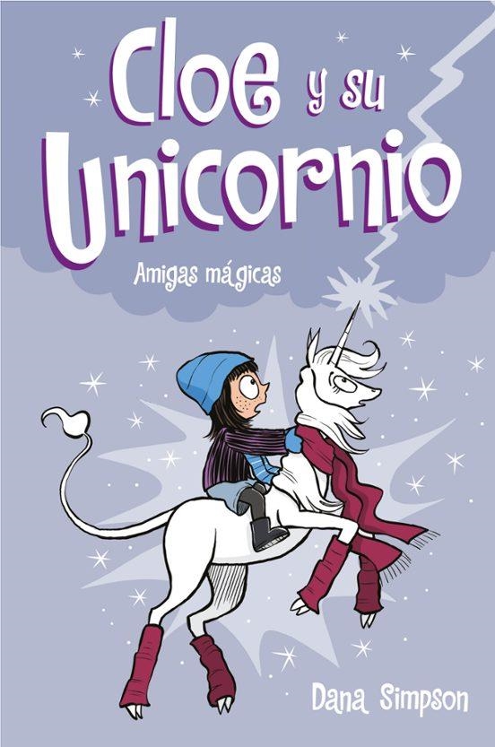 AMIGAS MAGICAS - CLOE Y SU UNICORNIO 6 | 9788417736583 | Dana Simpson | Tienda de Cómics, Manga, Magic y Pokémon en Torrejón de Ardoz