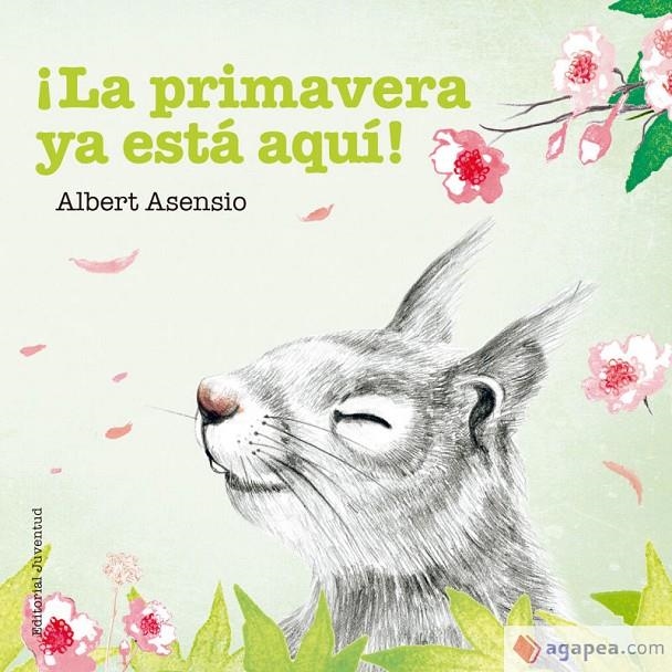 ¡LA PRIMAVERA YA ESTA AQUI! | 9788426144263 | Albert Asensio, Teresa Farran | Tienda de Cómics, Manga, Magic y Pokémon en Torrejón de Ardoz