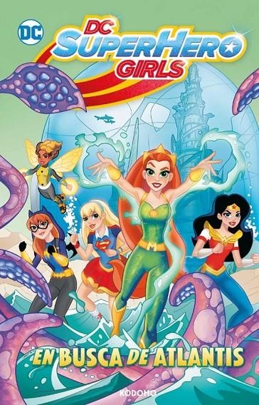 DC SUPER HERO GIRLS: EN BUSCA DE ATLANTIS (BIBLIOTECA SUPER KODOMO) | 9788419920348 | Shea Fontana | Tienda de Cómics, Manga, Magic y Pokémon en Torrejón de Ardoz