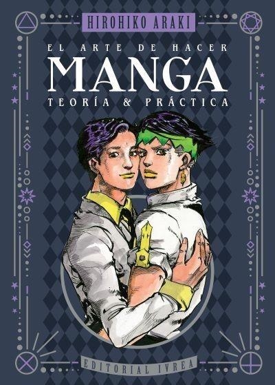 EL ARTE DE HACER MANGA - TEORIA Y PRACTICA | 9788419869210 | HIROHIKO ARAKI | Tienda de Cómics, Manga, Magic y Pokémon en Torrejón de Ardoz