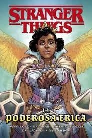 STRANGER THINGS (JUVENIL 3). LA PODEROSA ERICA | 9788467949261 | Tienda de Cómics, Manga, Magic y Pokémon en Torrejón de Ardoz